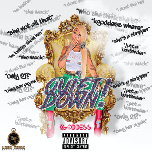 Listen to Quiet Down! (Explicit) song with lyrics from K Goddess