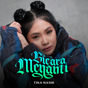 Dengarkan lagu Bicara Menanti nyanyian Tika Nasir dengan lirik