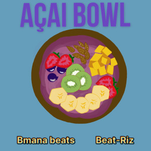 Listen to Açai Bowl song with lyrics from Beat-Riz