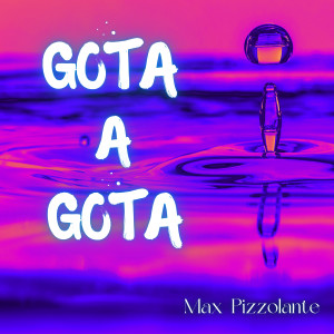 Album Gota a Gota from Max Pizzolante
