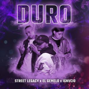ดาวน์โหลดและฟังเพลง DURO(feat. EL GEMELO & IGNVCIO) (Explicit) พร้อมเนื้อเพลงจาก Street Legacy