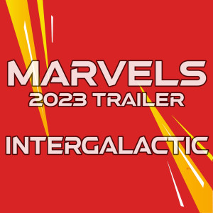 อัลบัม The Marvels 2023 Trailer - Intergalactic ศิลปิน Fresh Beat MCs