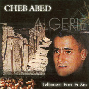 Cheb Abed的專輯Tellement Fort Fi Zin, Vol. 2/2