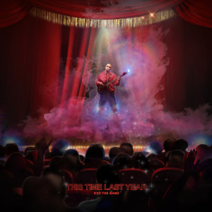 ดาวน์โหลดและฟังเพลง This Time Last Year พร้อมเนื้อเพลงจาก Kyd the Band