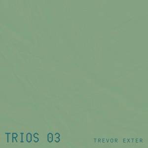 อัลบัม Trios 03 ศิลปิน Trevor Exter