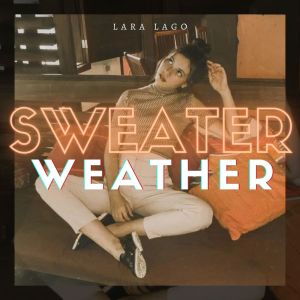 收聽Lara Lago的Sweater Weather歌詞歌曲