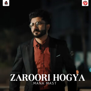 Album Zaroori Hogya from Mana Mast