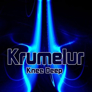 Album Knee Deep from Krumelur