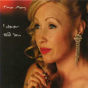 ดาวน์โหลดและฟังเพลง I Never Told You พร้อมเนื้อเพลงจาก Tina May