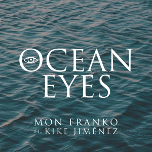 收聽Mon Franko的Ocean Eyes歌詞歌曲