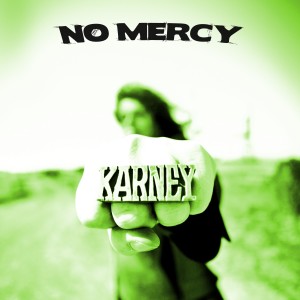 ดาวน์โหลดและฟังเพลง No Mercy พร้อมเนื้อเพลงจาก Karney