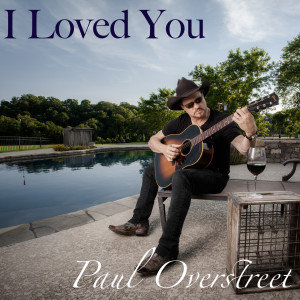 Album I Loved You from Paul Overstreet
