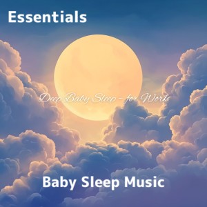 Album Deep Baby Sleep - for Work from Baby Sleep Music Essentials