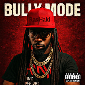 Album Bully Mode (Explicit) oleh Ras Haki