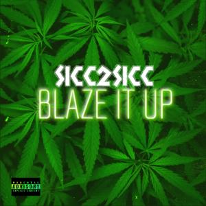 收聽Sicc 2 Sicc的Blaze It Up (Explicit)歌詞歌曲
