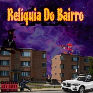 HK的專輯Relíquia do Bairro (Explicit)