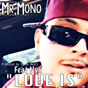ดาวน์โหลดและฟังเพลง Love Is (Explicit) พร้อมเนื้อเพลงจาก Mr.Mono