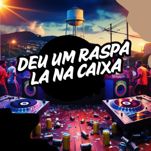 Lilke no beat p的專輯Deu Um Raspa La Na Caixa (Explicit)