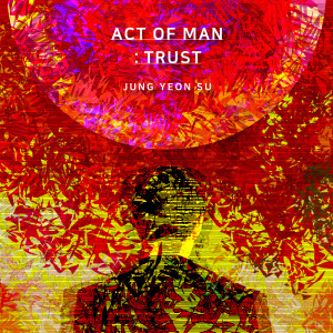 Jung Yeon Soo的專輯Act of Man : Trust
