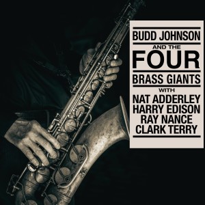 Album Budd Johnson and the Four Brass Giants oleh Budd Johnson