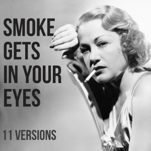 收聽緋聞女孩的Smoke Gets In Your Eyes歌詞歌曲