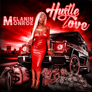 Melanin Monroe的專輯Hustle over Love (Explicit)