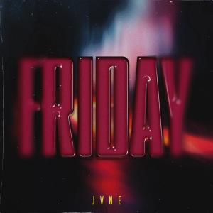 收聽Jvne的Friday歌詞歌曲