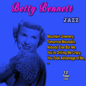Betty Bennett的專輯Betty Bennett - American jazz and big band singe (12 Titles - 1955)