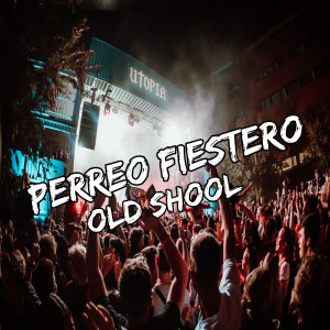 Dj Perreo Brasileiro的专辑Perreo Fiestero Old Shool