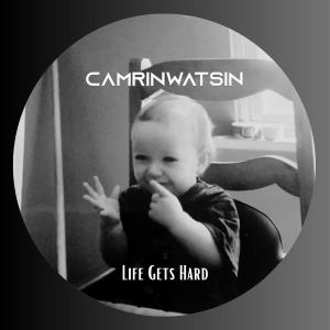 收聽CamrinWatsin的Life Gets Hard歌詞歌曲