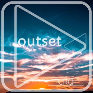 Album Outset from -CRQ-