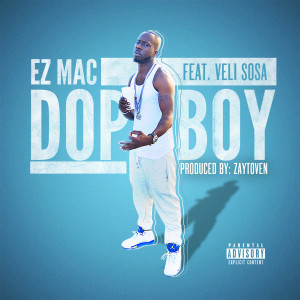 收聽Ez Mac的Dope Boy (Explicit)歌詞歌曲