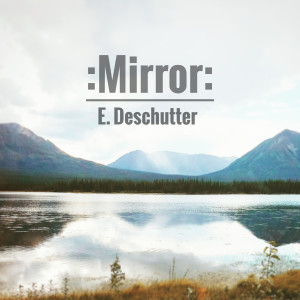 收聽Enrique Deschutter的Mirror歌詞歌曲