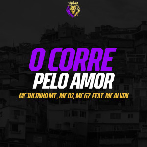 ดาวน์โหลดและฟังเพลง O Corre Pelo Amor (Explicit) พร้อมเนื้อเพลงจาก MC Julinho MT