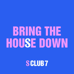 S Club的專輯Bring The House Down