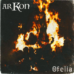 Dengarkan Ofelia lagu dari Arkon dengan lirik