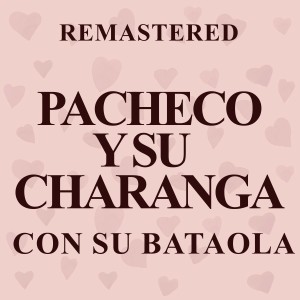 ดาวน์โหลดและฟังเพลง Tema de Pacheco (Remastered) พร้อมเนื้อเพลงจาก Pacheco Y Su Charanga