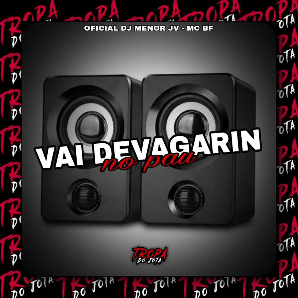 Vai Devagarin no Pau (Explicit)