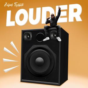 ดาวน์โหลดและฟังเพลง Louder พร้อมเนื้อเพลงจาก Zelijah Tishbite