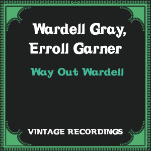 Wardell Gray的專輯Way out Wardell (Hq Remastered)