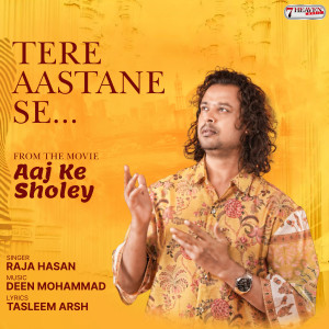 Album Tere Aastane Se (From "Aaj Ke Sholey") from Raja Hasan