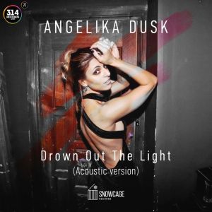 Dengarkan lagu Drown out the Light (Acoustic Version) nyanyian Angelika Dusk dengan lirik