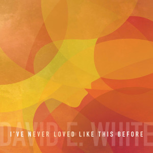 Album I've Never Loved This Way Before (Remix) oleh David E. White