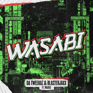 收聽Da Tweekaz的WASABI歌詞歌曲