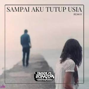 收聽Bagus Zoanda的Sampai Aku Tutup Usia (Remix)歌詞歌曲