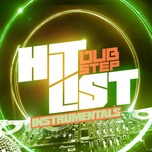 Dubstep All-Star DJ's的專輯Dubstep Hit List (Instrumental Edition)