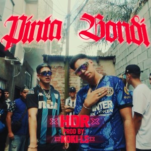 Listen to Pinta Bondi (Explicit) song with lyrics from HDR