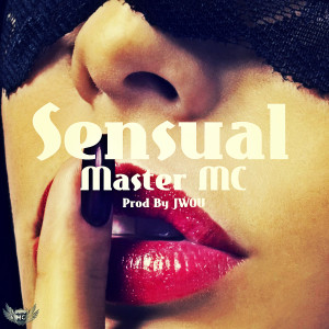 ดาวน์โหลดและฟังเพลง Sensual พร้อมเนื้อเพลงจาก Master MC