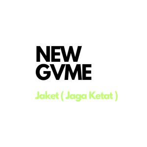 อัลบัม JAKET ( Jaga Ketat ) ศิลปิน New Gvme