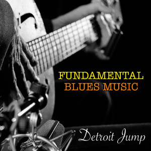 Detroit Jump Fundamental Blues Music dari Various